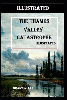 Paperback The Thames Valley Catastrophe Illustrated Book