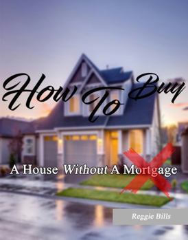 Paperback How To Buy A House Without A Mortgage Book