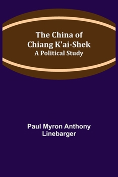 Paperback The China of Chiang K'ai-Shek; A Political Study Book