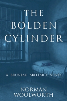 Paperback The Bolden Cylinder: A Bruneau Abellard Novel Book