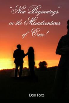 Paperback "New Beginnings" in the Misadventures of Case! Book