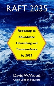 Paperback Raft 2035: Roadmap to Abundance, Flourishing, and Transcendence, by 2035 Book
