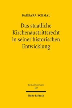 Hardcover Das Staatliche Kirchenaustrittsrecht in Seiner Historischen Entwicklung [German] Book