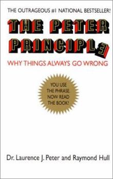 Paperback The Peter Principle: Why Things Always Go Wrong Book