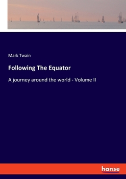 Paperback Following The Equator: A journey around the world - Volume II Book