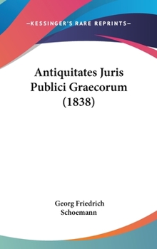 Hardcover Antiquitates Juris Publici Graecorum (1838) Book