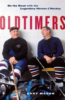 Hardcover Oldtimers: On the Road with the Legendary Heroes of Hockey Book