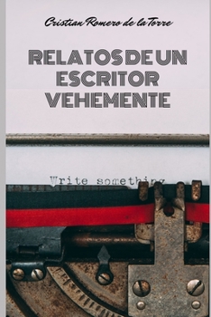 Paperback Relatos de un escritor vehemente. [Spanish] Book