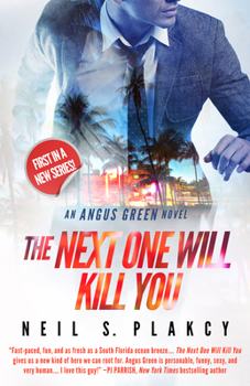 The Next One Will Kill You: An Angus Green Novel - Book #1 of the Angus Green