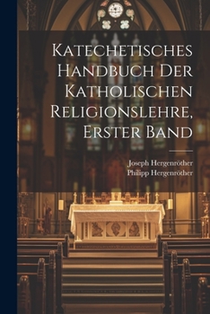 Paperback Katechetisches Handbuch der katholischen Religionslehre, Erster Band [German] Book