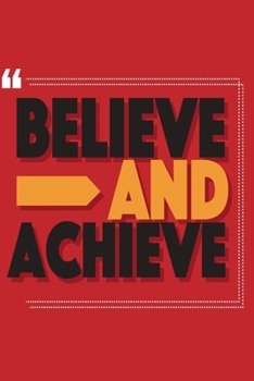 Believe and Achieve: Funny and intelligent Notebook, Diary And Journal for everybody  with 120 Lined Pages 6x9 inches