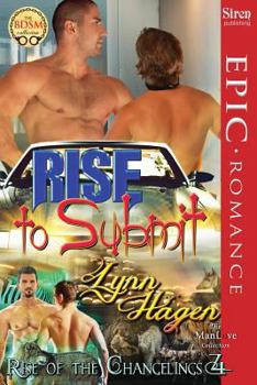 Paperback Rise to Submit [Rise of the Changelings, Book 4] (Siren Publishing Epic Romance, Manlove) Book