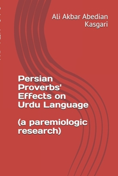 Paperback Persian proverbs' effects on Urdu language (A paremiologic research) Book
