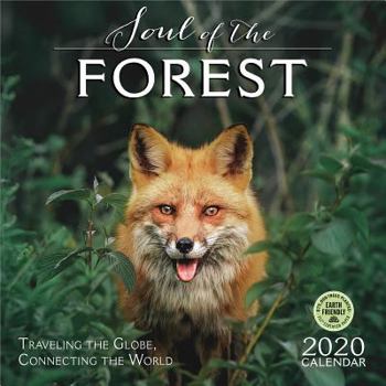 The Soul of the Forest 2020 Wall Calendar: Traveling the Globe, Connecting the World
