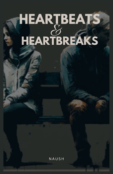 Paperback Heartbeats and Heartbreaks: A Collection of Poetic Musings on Love and Loss Book