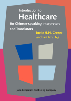 Paperback Introduction to Healthcare for Chinese-Speaking Interpreters and Translators Book