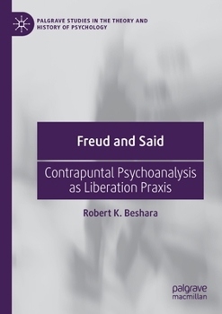 Paperback Freud and Said: Contrapuntal Psychoanalysis as Liberation PRAXIS Book