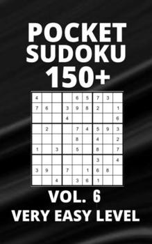 Paperback Pocket Sudoku 150+ Puzzles: Very Easy Level with Solutions - Vol. 6 Book