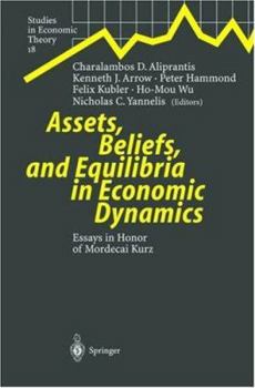 Hardcover Assets, Beliefs, and Equilibria in Economic Dynamics: Essays in Honor of Mordecai Kurz Book