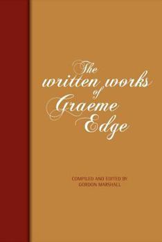 Paperback The Written Works Of Graeme Edge: The Written Works of Graeme Edge Book