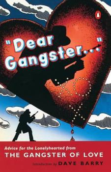 Paperback Dear Gangster...: Advice for the Lonelyhearted from the Gangster of Love Book