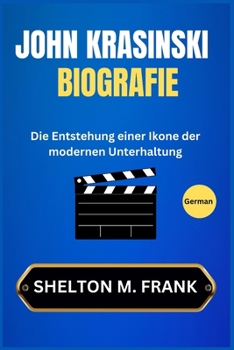 Paperback John Krasinski Biografie: Die Entstehung einer Ikone der modernen Unterhaltung [German] Book