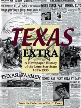 Hardcover Texas Extra: A Newspaper History of the Lone Star State 1836-1936 Book