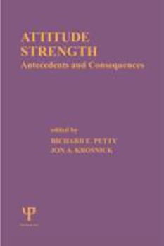 Paperback Attitude Strength: Antecedents and Consequences Book