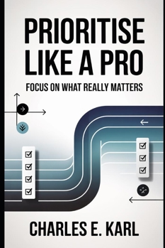 Paperback Prioritise Like a Pro: Focus on what really matters Book