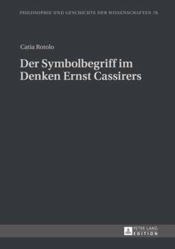 Der Symbolbegriff Im Denken Ernst Cassirers