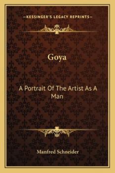 Paperback Goya: A Portrait Of The Artist As A Man Book