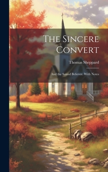 Hardcover The Sincere Convert: And the Sound Believer. With Notes Book