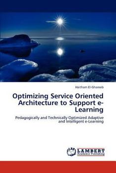 Paperback Optimizing Service Oriented Architecture to Support E-Learning Book