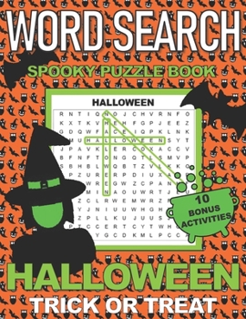 Paperback Word Search Spooky Puzzle Books Halloween: Over 50 Word Searches PLUS 10 BONUS ACTIVITIES with a Spooky Holiday theme. Makes a great gift for smart ki [Large Print] Book