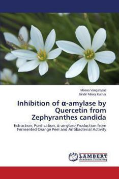 Paperback Inhibition of -Amylase by Quercetin from Zephyranthes Candida Book