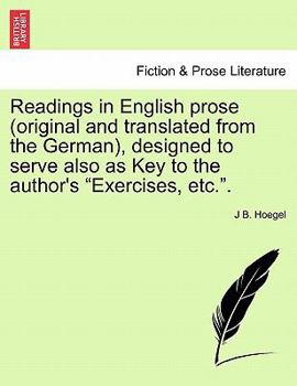 Paperback Readings in English Prose (Original and Translated from the German), Designed to Serve Also as Key to the Author's "Exercises, Etc.." Book