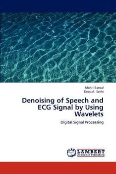 Denoising of Speech and ECG Signal by Using Wavelets: Digital Signal Processing