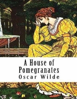 Paperback A House of Pomegranates (Annotated) Book