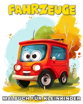 Malbuch Fahrzeuge für Kleinkinder: Malvorlagen Fahrzeuge für Kinder von 1-3 Jahren mit Autos, Flugzeugen & Mehr