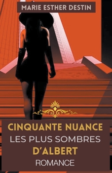 Cinquante nuance les plus sombres D'albert