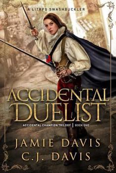 Accidental Duelist - Book #1 of the Accidental Champion