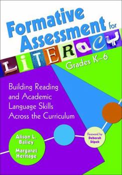 Paperback Formative Assessment for Literacy, Grades K-6: Building Reading and Academic Language Skills Across the Curriculum Book