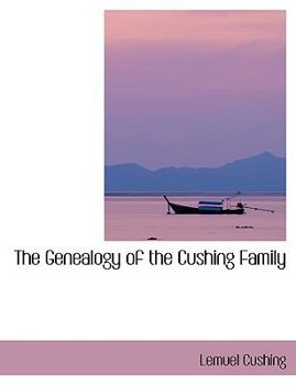 The Genealogy of the Cushing Family