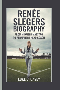Paperback Renée Slegers Biography: From Midfield Maestro to Permanent Head Coach Book