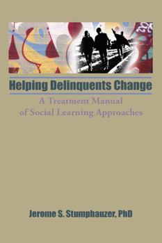 Hardcover Helping Delinquents Change: A Treatment Manual of Social Learning Approaches Book