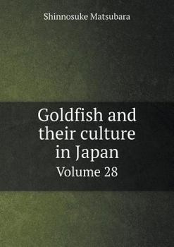 Paperback Goldfish and their culture in Japan Volume 28 Book