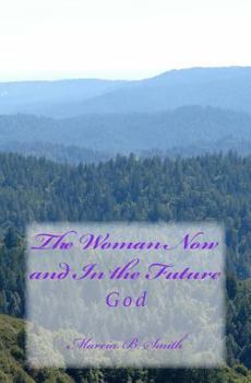 Paperback The Woman Now and In the Future: God Book
