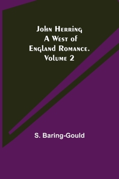Paperback John Herring: A West of England Romance. Volume 2 Book