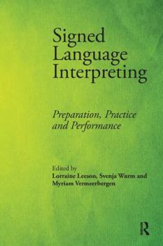 Paperback Signed Language Interpreting: Preparation, Practice and Performance Book