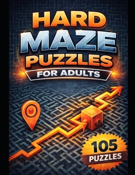 Paperback Hard Maze Puzzle Book for Adults: 105 Puzzles Book